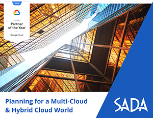 SADA-PlanningforaMulti-Cloud&HybridCloudWorld